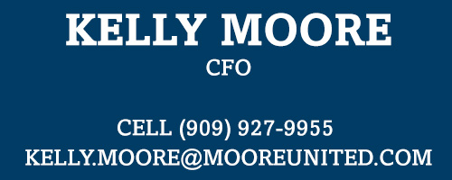 KELLY MOORE CFO CELL (909) 927-9955 KELLY.MOORE@MOOREUNITED.COM